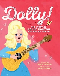 Dolly!: The Story Of Dolly Parton And Her Big Dream