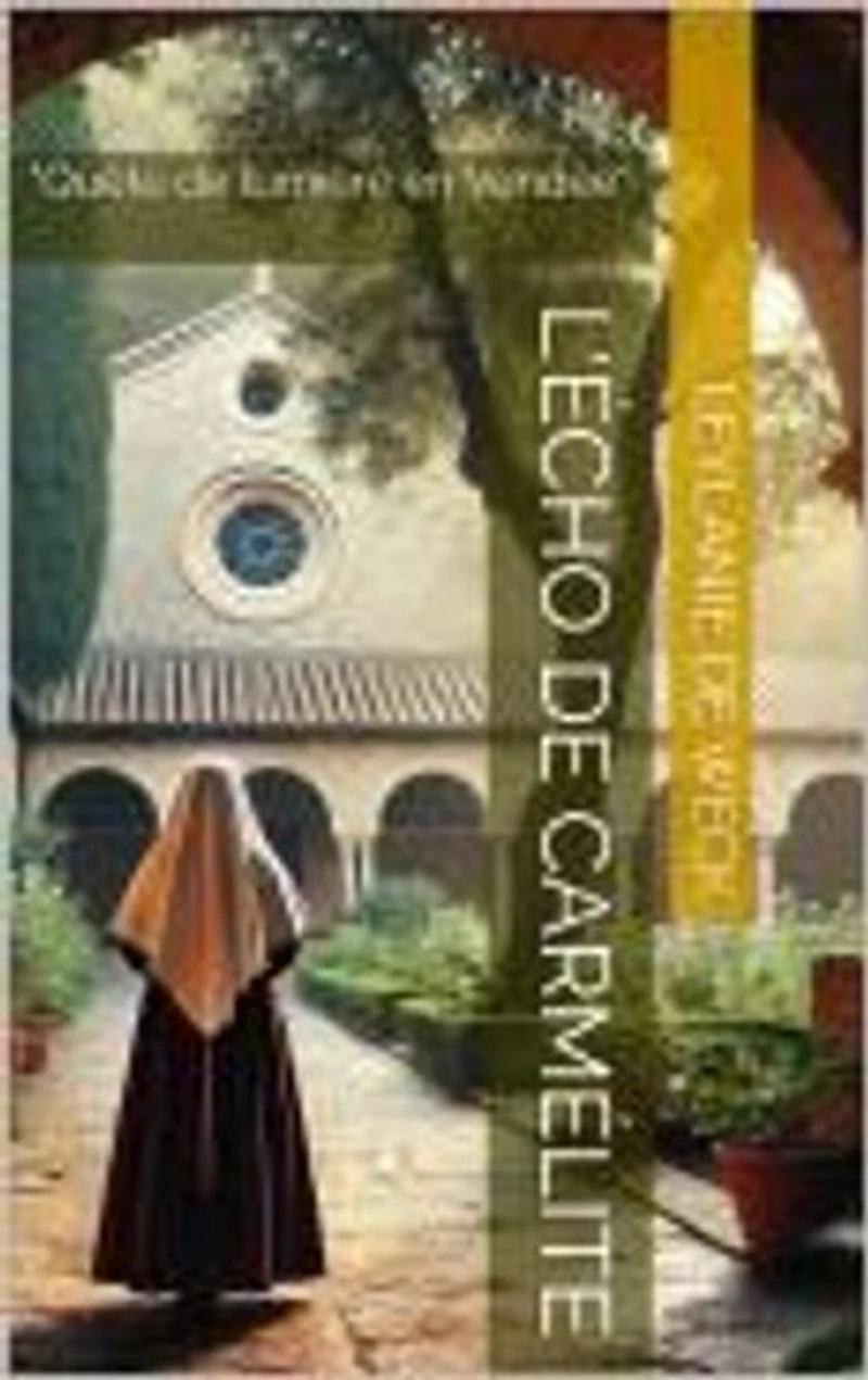 L'écho de Carmélite: Quête de Lumière en Vendée