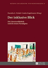 Der inklusive Blick: Die Literaturdidaktik und ein neues Paradigma