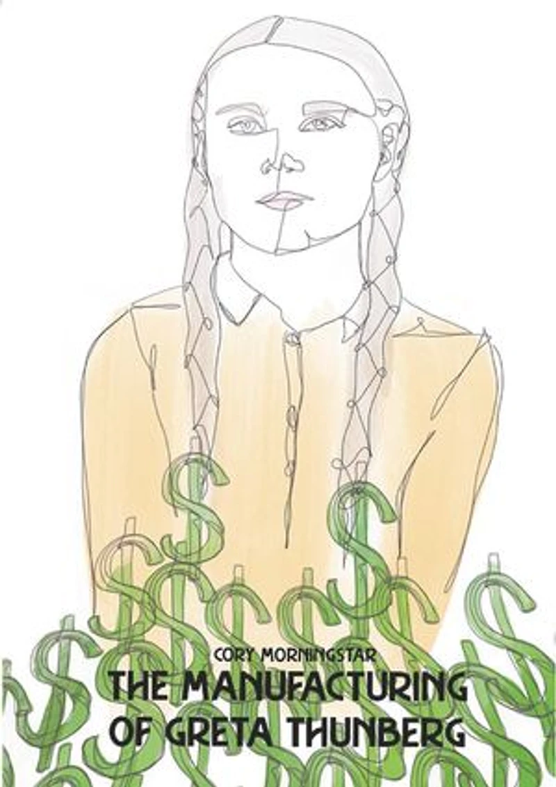 The Manufacturing Of Greta Thunberg