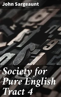 Society for Pure English Tract 4: The Pronunciation of English Words Derived from the Latin