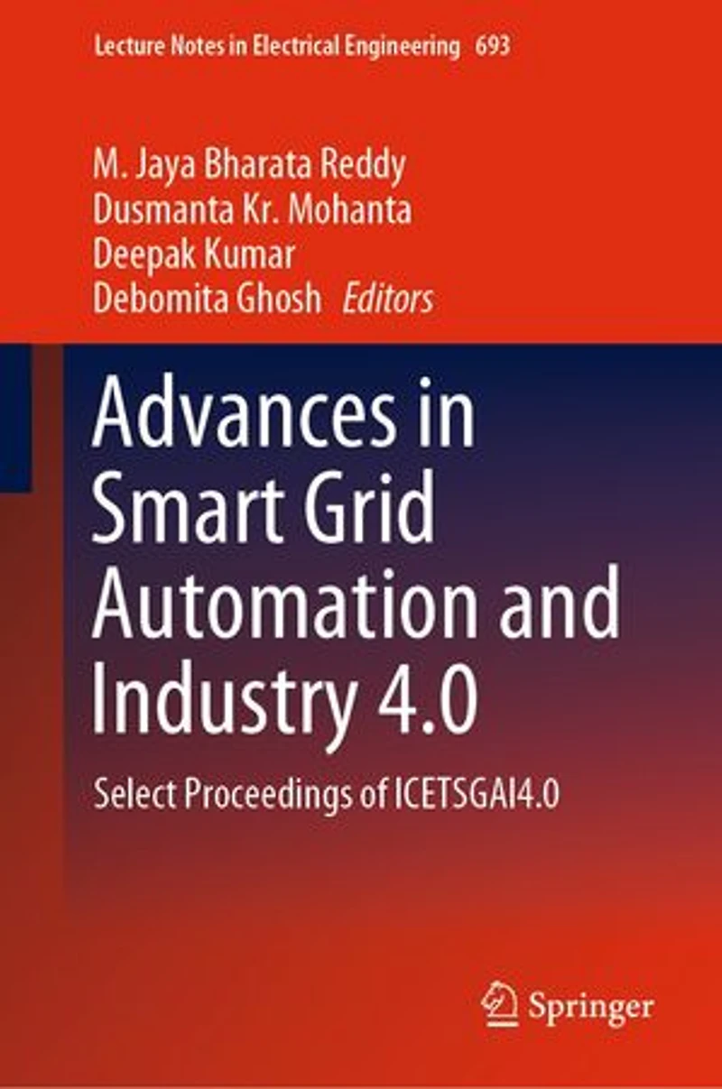 Advances Smart Grid Automation and Industry 4.0: Select Proceedings of ICETSGAI4.0