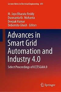 Advances Smart Grid Automation and Industry 4.0: Select Proceedings of ICETSGAI4.0