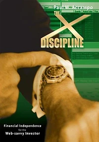 The X-Discipline: Financial Independence for the Web-Savvy Investor