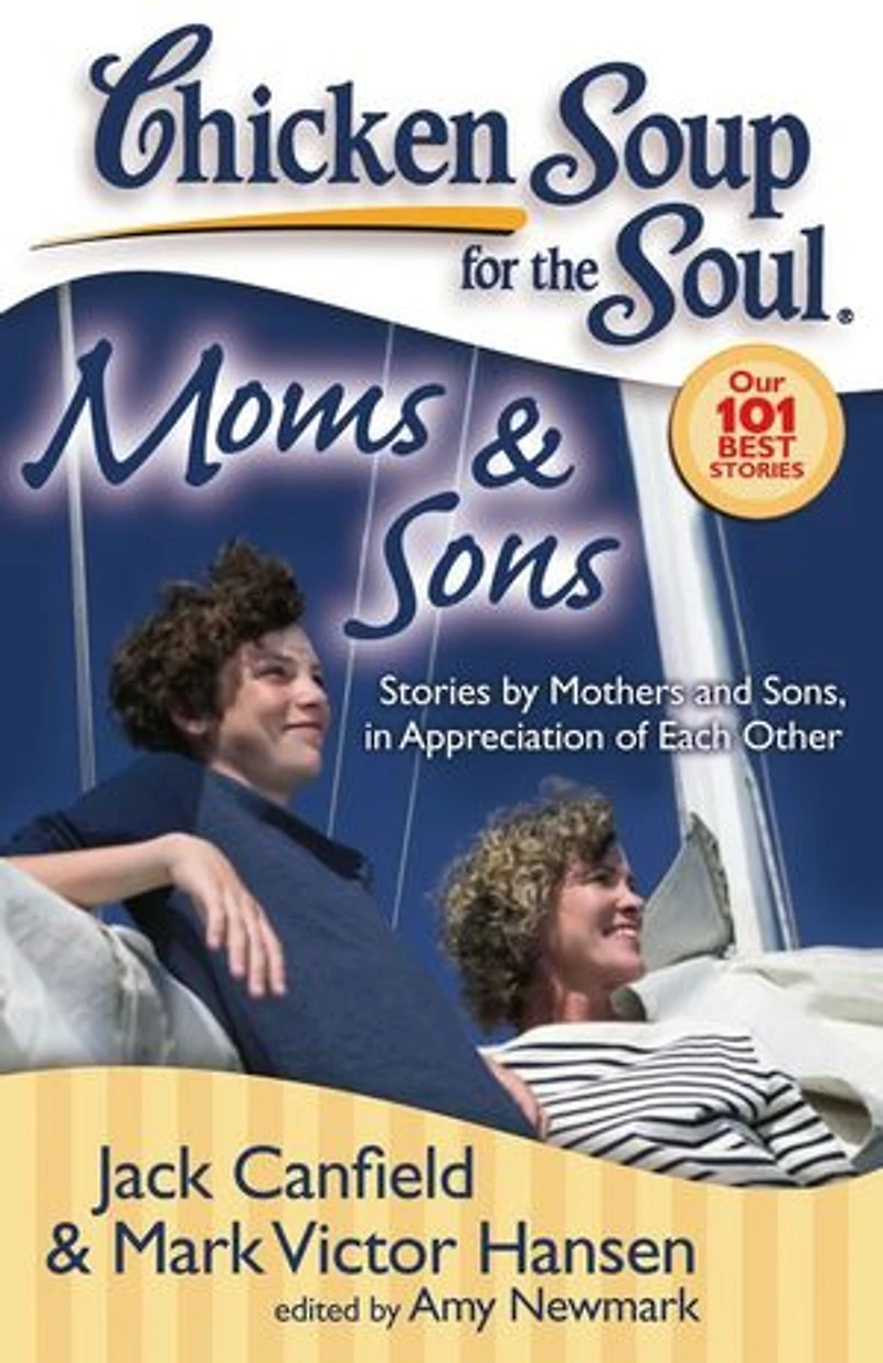 Chicken Soup for the Soul: Moms & Sons: Stories by Mothers and Sons, Appreciation of Each Other
