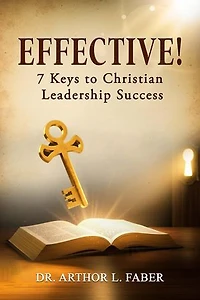 Effective! Seven Keys to Christian Leadership Success