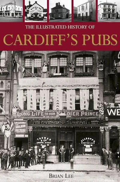 The Illustrated History of Cardiff Pubs