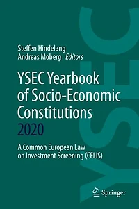 YSEC Yearbook of Socio-Economic Constitutions 2020: A Common European Law on Investment Screening (CELIS)