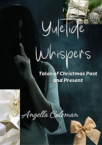 Yuletide Whispers: Tales of Christmas Past and Present