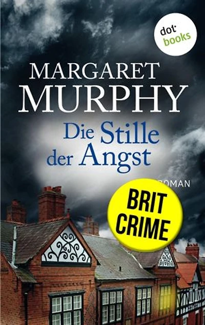 Die Stille der Angst: Eiskalte Psychospannung aus England: Roman
