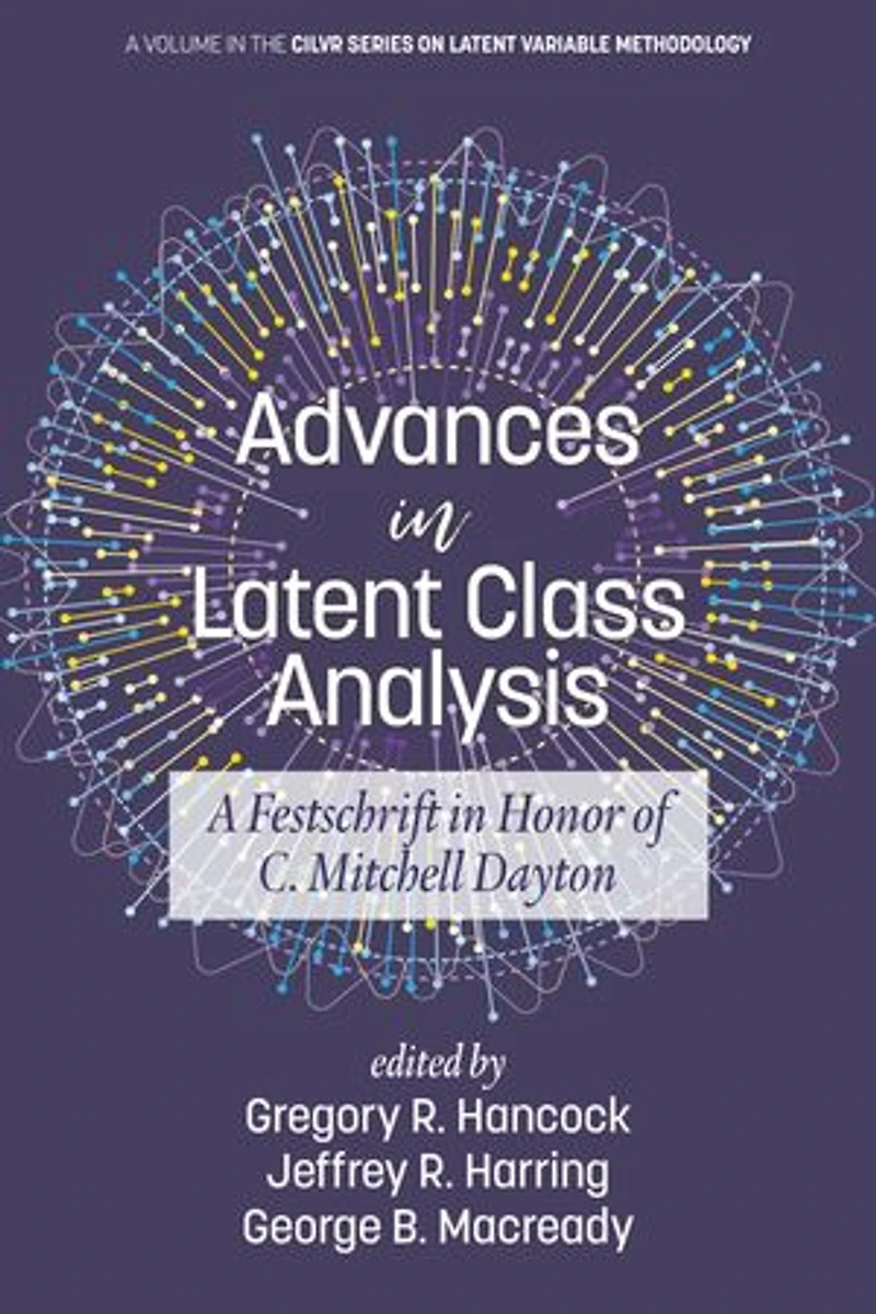 Advances Latent Class Analysis: A Festschrift Honor of C. Mitchell Dayton