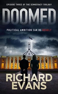DOOMED: Political Ambition can be deadly