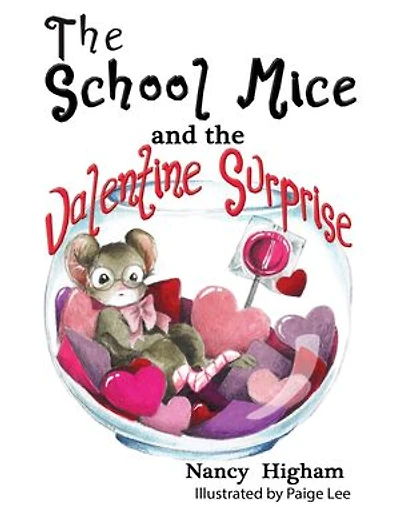 The School Mice and the Valentine Surprise: Book 5 For both boys and girls ages 6-12 Grades: 1-6.