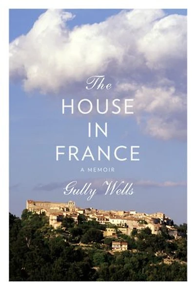 The House in France: A Memoir