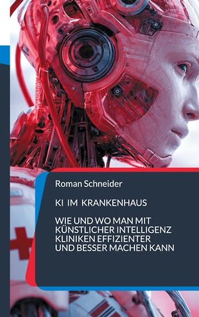 KI im Krankenhaus: Wie und wo man mit Künstlicher Intelligenz Kliniken effizienter und besser machen kann