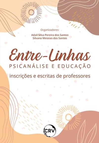 Entre-linhas psicanálise e educação: Inscrições e escritas de professores