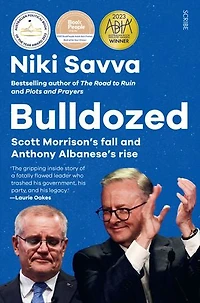 Bulldozed: Scott Morrison's Fall and Anthony Albanese's Rise