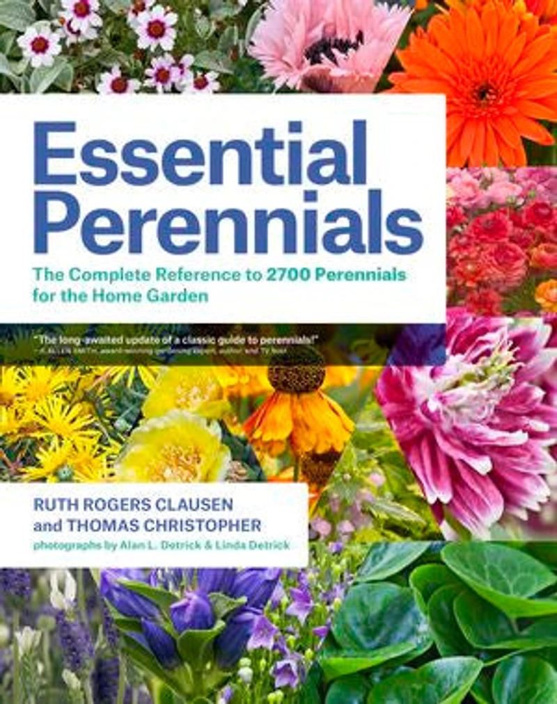 Essential Perennials: the Complete Reference to 2700 Perennials for Home Garden