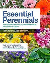 Essential Perennials: the Complete Reference to 2700 Perennials for Home Garden