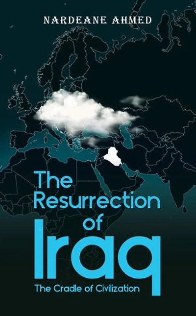 The Resurrection Of Iraq: Cradle Civilization