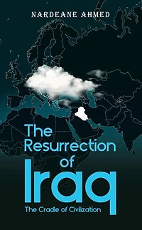 The Resurrection Of Iraq: Cradle Civilization