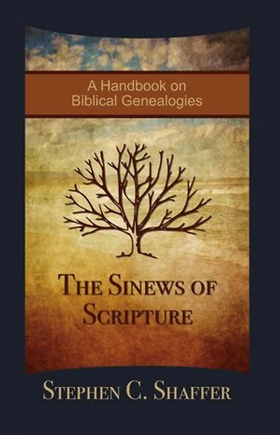 The Sinews of Scripture: A Handbook on Biblical Genealogies