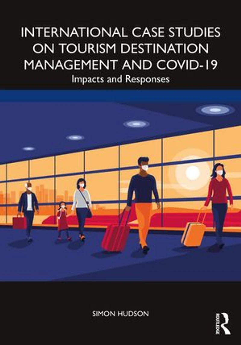 International Case Studies on Tourism Destination Management and COVID-19: Impacts Responses