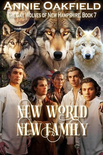 New World New Family: The Gay Wolves of New Hampshire, #7