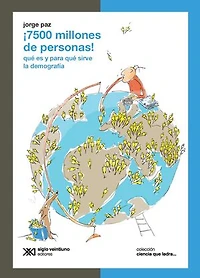 ¡7500 millones de personas!: Qué es y para qué sirve la demografía