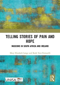 Telling Stories of Pain and Hope: Museums South Africa Ireland