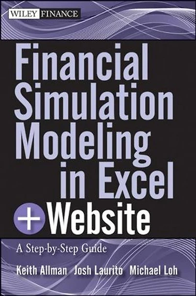 Financial Simulation Modeling Excel, + Website: A Step-by-Step Guide