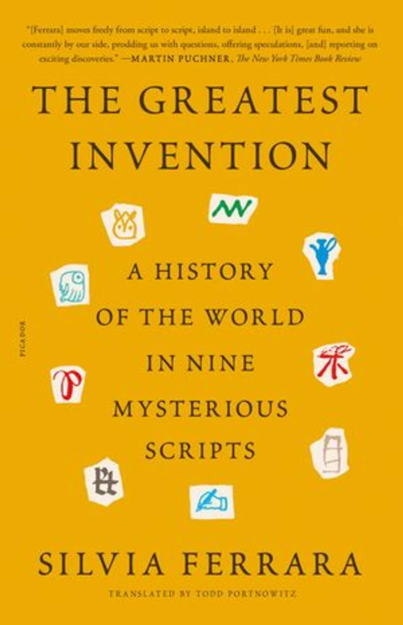the Greatest Invention: A History of World Nine Mysterious Scripts