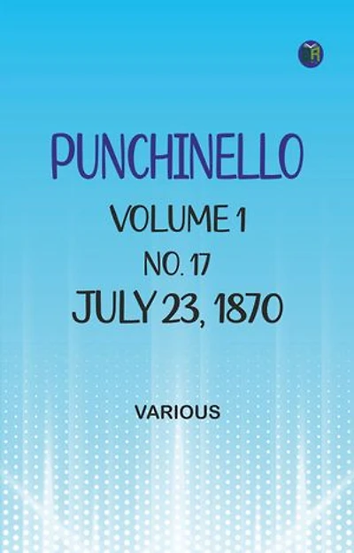 Punchinello, Volume 1, No. 17, July 23, 1870