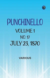 Punchinello, Volume 1, No. 17, July 23, 1870