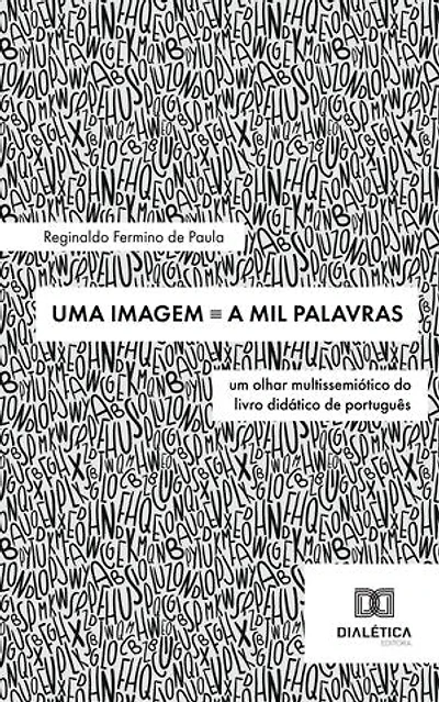Uma Imagem ≡ a Mil Palavras: um olhar multissemiótico do livro didático de português