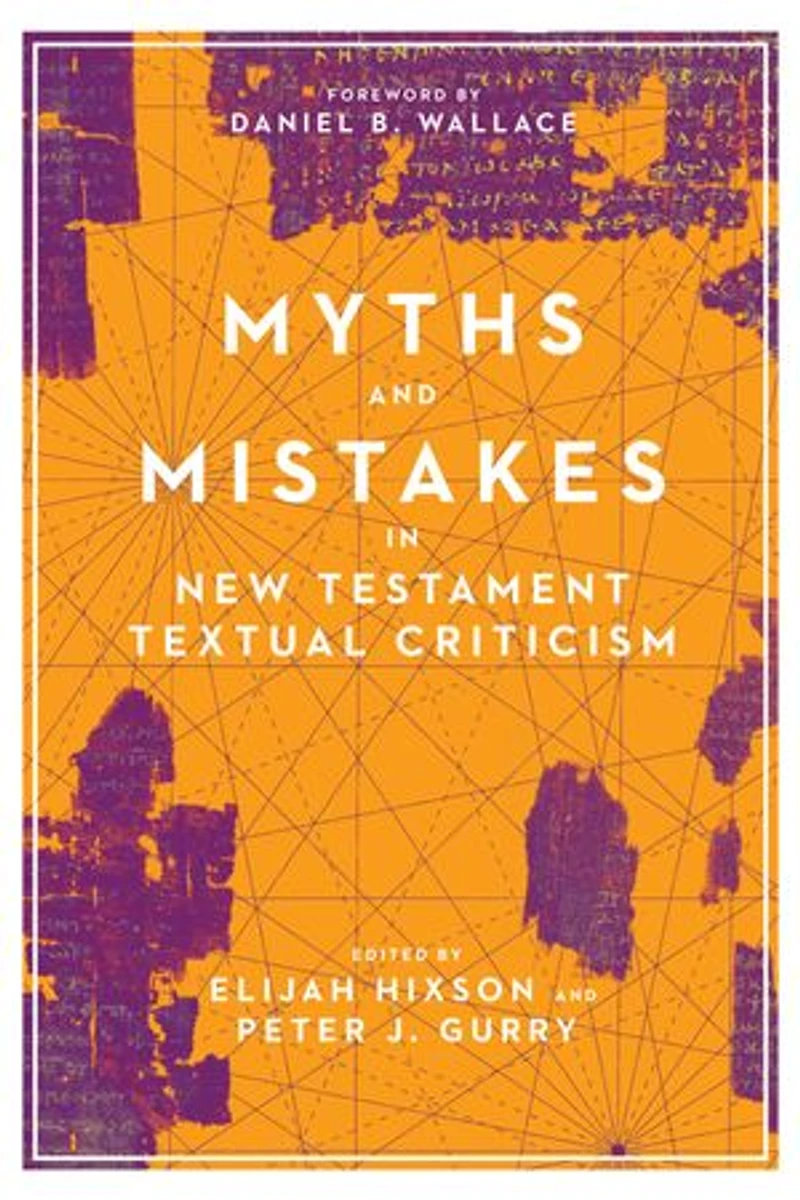 Myths and Mistakes New Testament Textual Criticism