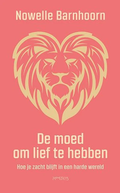 De Moed om lief te hebben