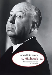 Io, Hitchcock: Il maestro del brivido si racconta
