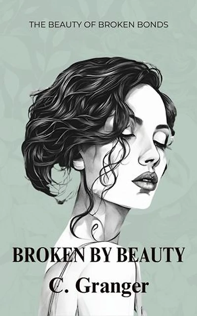 Broken By Beauty:The Beauty of Broken Bonds