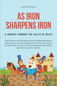 As Iron Sharpens Iron: A Journey through the Valley of Death
