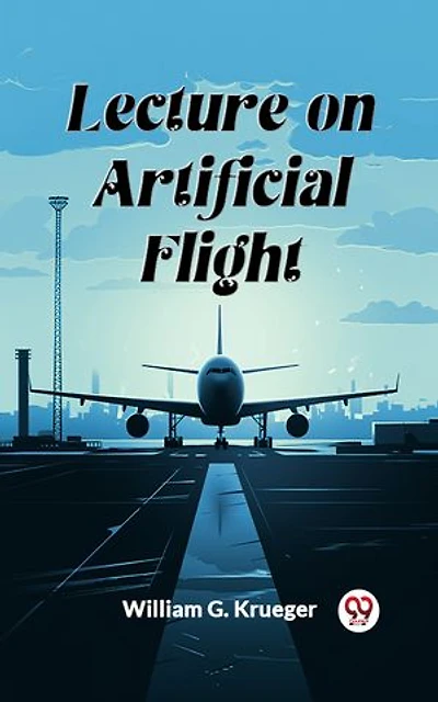 Lecture on Artificial Flight