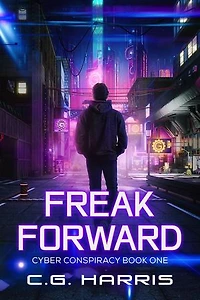 Freak Forward: Cyber Conspiracies, #1