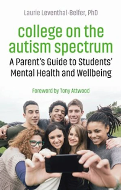 College on the Autism Spectrum: A Parent's Guide to Students' Mental Health and Wellbeing