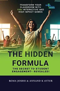 The Hidden Formula: The Secret to Student Engagement Revealed! Transform Your Classroom with 150+ Interactive and High Impact Games