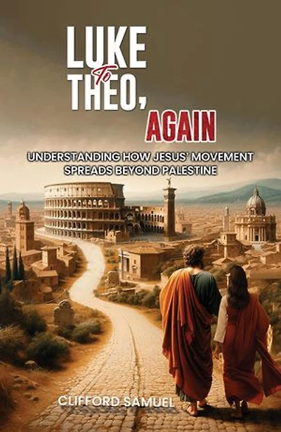 Luke to Theo, Again: Understanding How Jesus' Movement Spreads Beyond Palestine