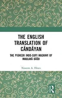 The English Translation of CAndAyan: Pioneer Indo-SufA MasnavA MaulanA DAA d