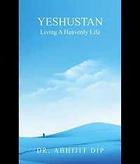 Yeshustan Living A Heavenly Life