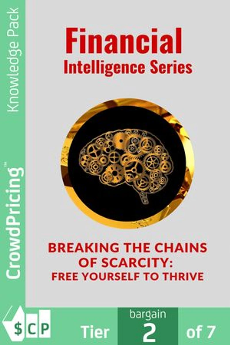 Breaking the Chains of Scarcity: Free Yourself to Thrive