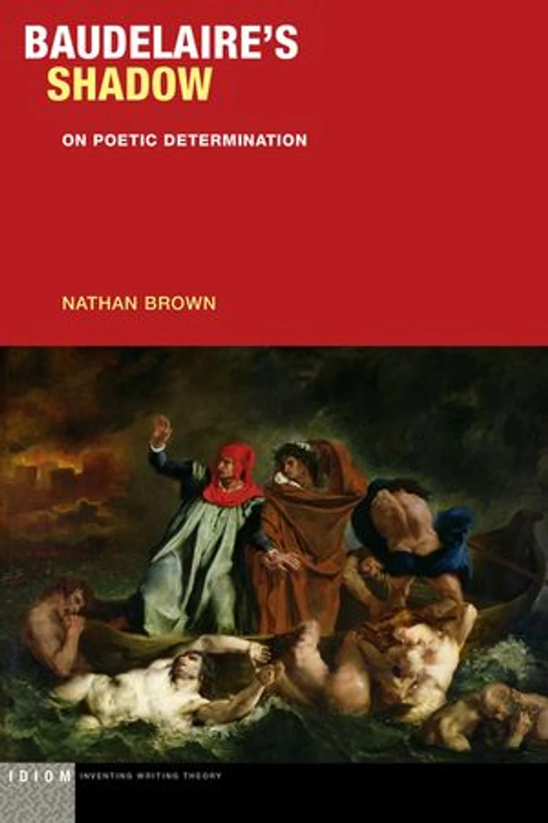 Baudelaire's Shadow: On Poetic Determination