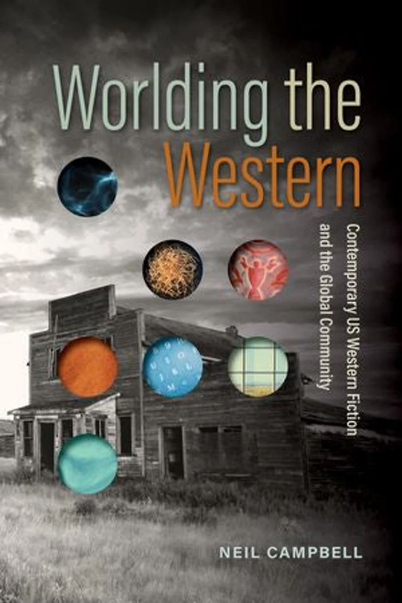 Worlding the Western: Contemporary US Western Fiction and Global Community